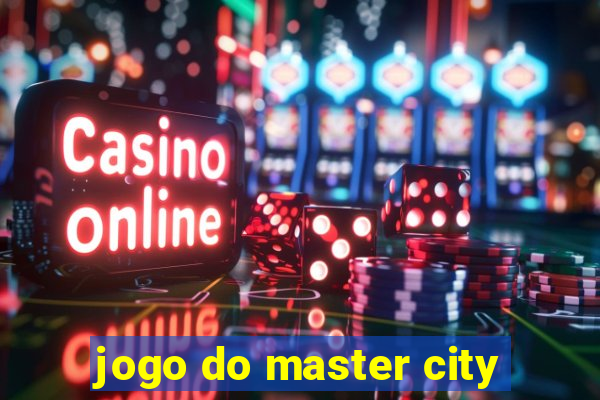 jogo do master city